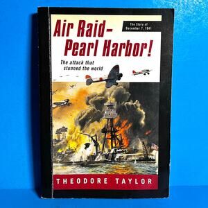 Air Raid Pearl Harbor! Theodore Taylor WWII History Scholastic 2006 Paperback
